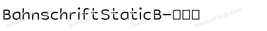 Bahnschrift Static B字体转换